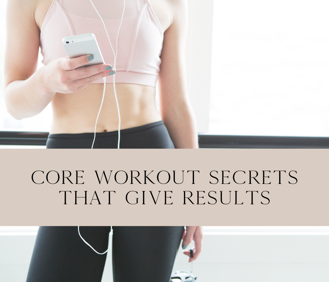 Core Workout Secrets That Give Results